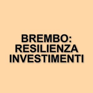 Brembo: Resilienza e Investimenti Strategici nel Settore Automotive