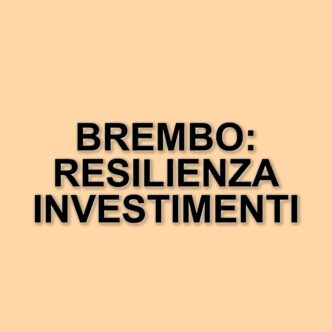 Brembo: Resilienza E Investimenti Strategici Nel Settore Automotive