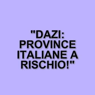 Le Province Italiane Più Vulnerabili Ai Dazi Statunitensi: Un'Analisi Approfondita