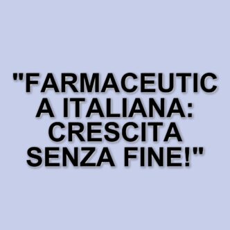 L'Industria Farmaceutica Italiana: Un Pilastro Dell'Economia Con Ricavi In Crescita