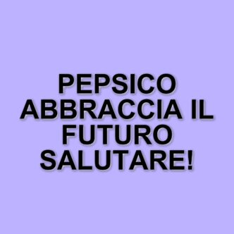 PepsiCo acquisisce Poppi: un passo verso le bevande salutari