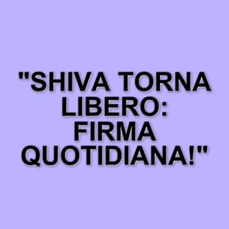 Shiva: Revocati Gli Arresti Domiciliari, Ora Deve Firmare Quotidianamente